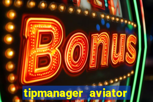 tipmanager aviator aposta ganha